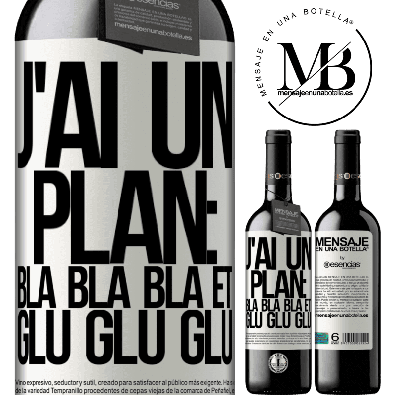 «J'ai un plan: Bla Bla Bla et Glu Glu Glu» Édition RED MBE Réserve