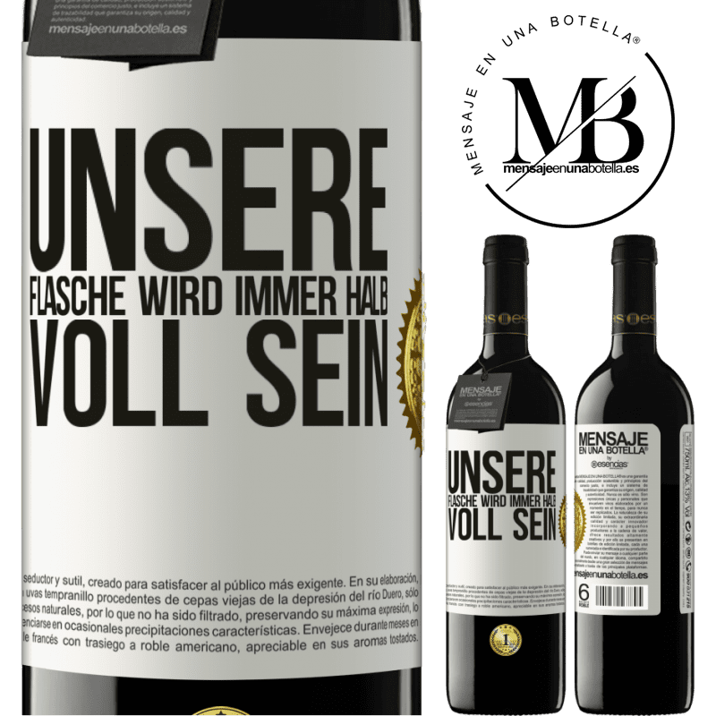 39,95 € Kostenloser Versand | Rotwein RED Ausgabe MBE Reserve Unsere Beziehung wird immer eine halb volle Flasche sein Weißes Etikett. Anpassbares Etikett Reserve 12 Monate Ernte 2014 Tempranillo