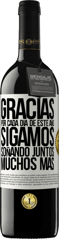 39,95 € Envío gratis | Vino Tinto Edición RED MBE Reserva Gracias por cada día de este año. Sigamos soñando juntos muchos más Etiqueta Blanca. Etiqueta personalizable Reserva 12 Meses Cosecha 2016 Tempranillo