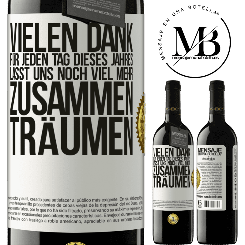 39,95 € Kostenloser Versand | Rotwein RED Ausgabe MBE Reserve Vielen Dank für jeden Tag dieses Jahres. Auf dass wir noch lange zusammen träumen Weißes Etikett. Anpassbares Etikett Reserve 12 Monate Ernte 2014 Tempranillo