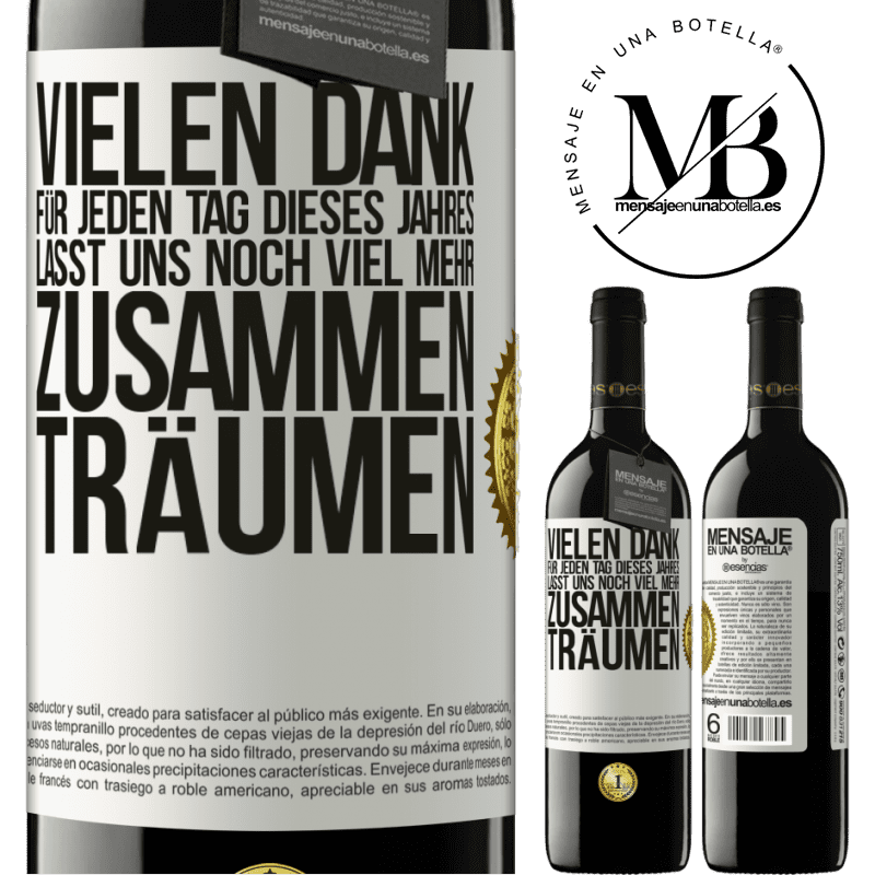 39,95 € Kostenloser Versand | Rotwein RED Ausgabe MBE Reserve Vielen Dank für jeden Tag dieses Jahres. Auf dass wir noch lange zusammen träumen Weißes Etikett. Anpassbares Etikett Reserve 12 Monate Ernte 2016 Tempranillo