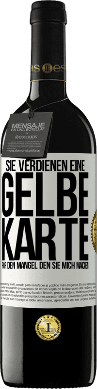 39,95 € Kostenloser Versand | Rotwein RED Ausgabe MBE Reserve Sie verdienen eine gelbe Karte für den Mangel, den Sie mich machen Weißes Etikett. Anpassbares Etikett Reserve 12 Monate Ernte 2016 Tempranillo