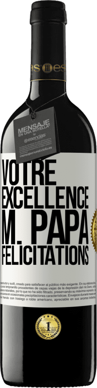«Votre Excellence M. Papa. Félicitations» Édition RED MBE Réserve