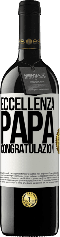 «Eccellenza, papà. Congratulazioni» Edizione RED MBE Riserva