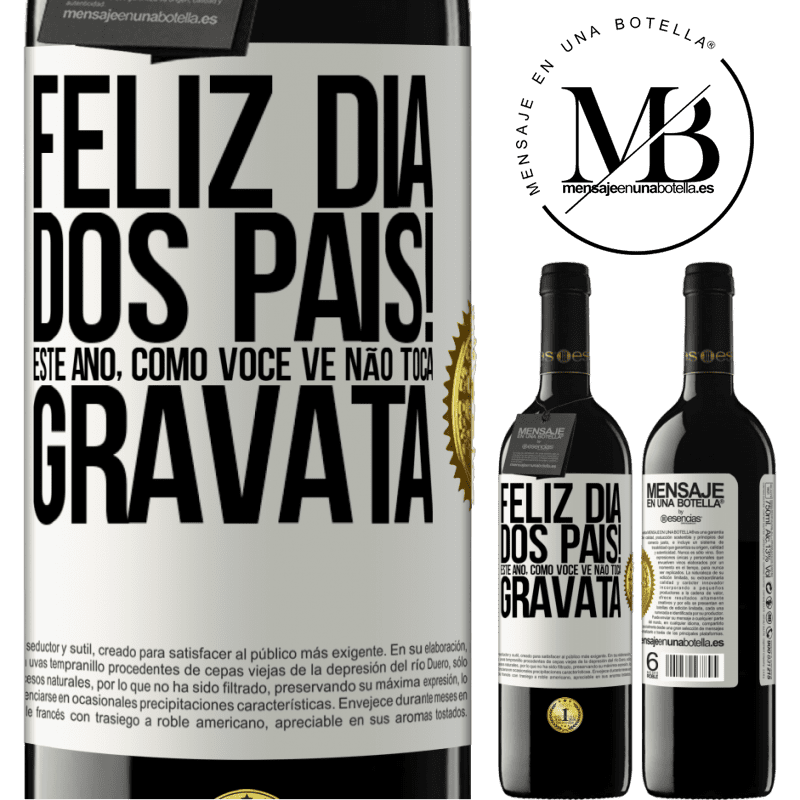 39,95 € Envio grátis | Vinho tinto Edição RED MBE Reserva Feliz Dia dos Pais! Este ano, como você vê, não toca gravata Etiqueta Branca. Etiqueta personalizável Reserva 12 Meses Colheita 2014 Tempranillo