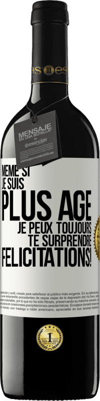 39,95 € Envoi gratuit | Vin rouge Édition RED MBE Réserve Même si je suis plus âgé, je peux toujours te surprendre. Félicitations! Étiquette Blanche. Étiquette personnalisable Réserve 12 Mois Récolte 2016 Tempranillo