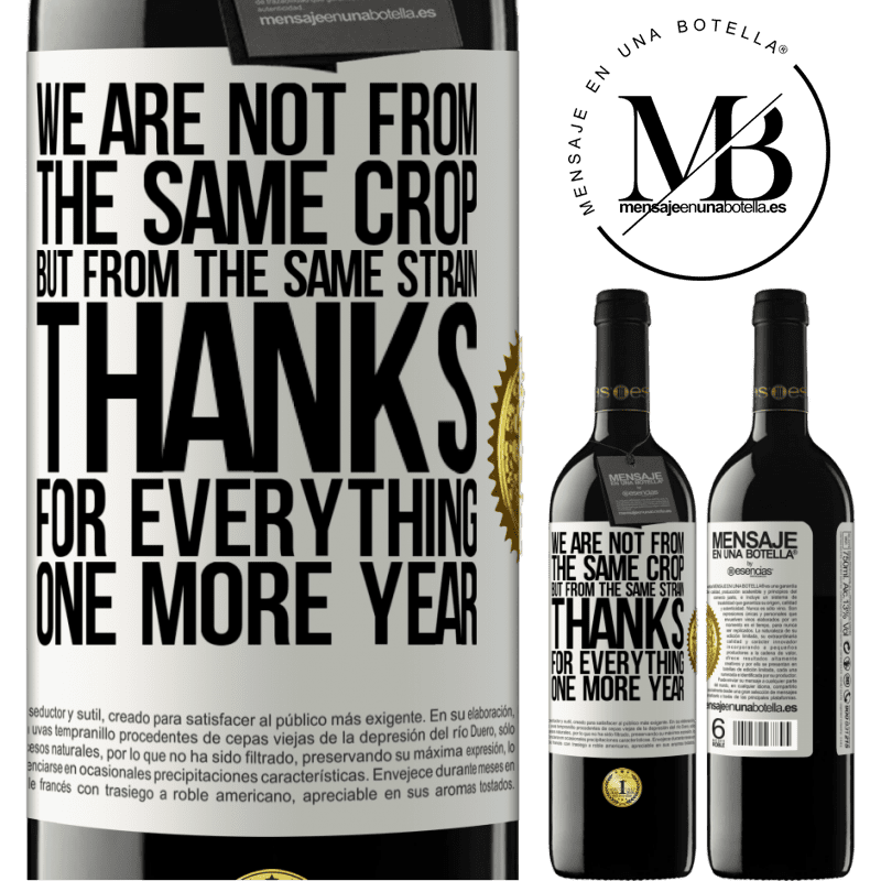 39,95 € Free Shipping | Red Wine RED Edition MBE Reserve We are not from the same crop, but from the same strain. Thanks for everything, one more year White Label. Customizable label Reserve 12 Months Harvest 2014 Tempranillo