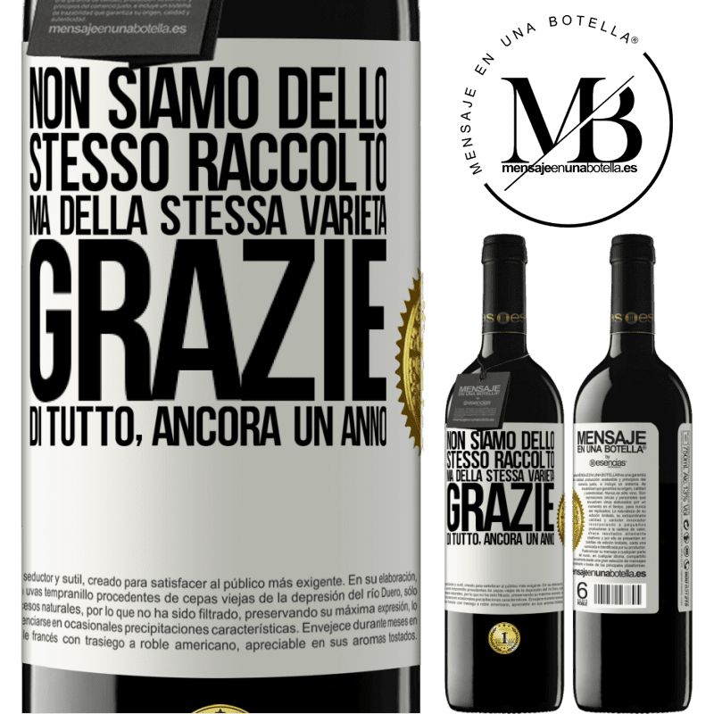 39,95 € Spedizione Gratuita | Vino rosso Edizione RED MBE Riserva Non siamo dello stesso raccolto, ma della stessa varietà. Grazie di tutto, ancora un anno Etichetta Bianca. Etichetta personalizzabile Riserva 12 Mesi Raccogliere 2014 Tempranillo