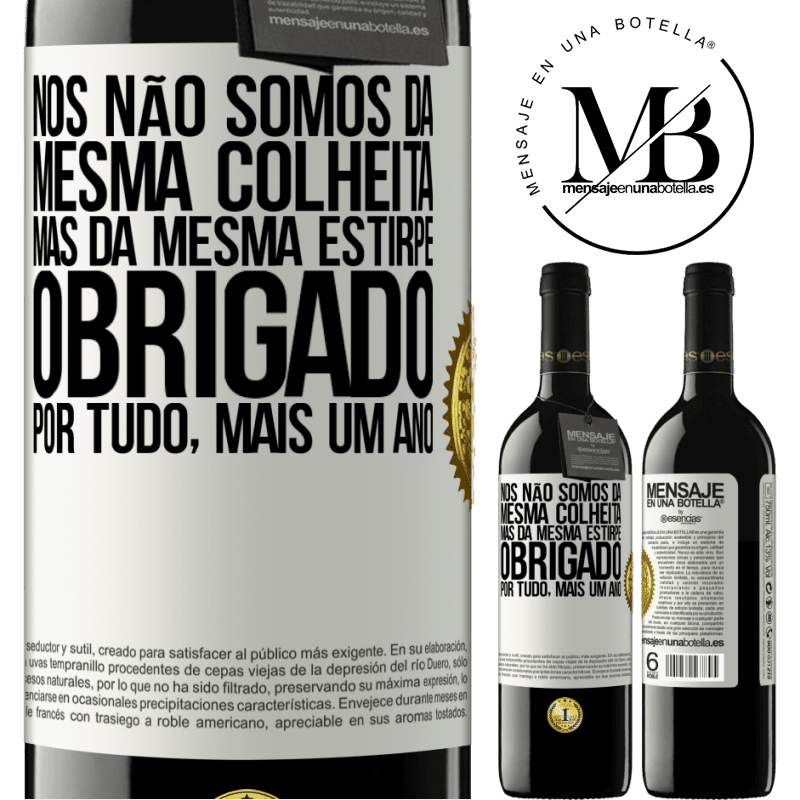 39,95 € Envio grátis | Vinho tinto Edição RED MBE Reserva Nós não somos da mesma colheita, mas da mesma estirpe. Obrigado por tudo, mais um ano Etiqueta Branca. Etiqueta personalizável Reserva 12 Meses Colheita 2014 Tempranillo