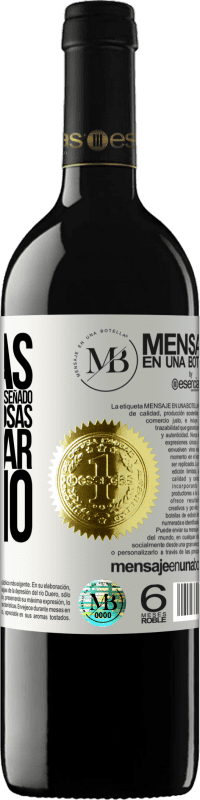 «Gracias por todo lo que me has enseñado, entre otras cosas, a apreciar el vino» Edición RED MBE Reserva