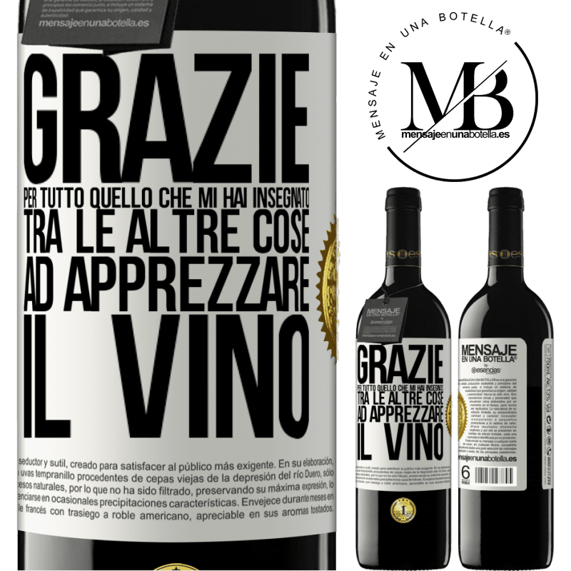 39,95 € Spedizione Gratuita | Vino rosso Edizione RED MBE Riserva Grazie per tutto quello che mi hai insegnato, tra le altre cose, ad apprezzare il vino Etichetta Bianca. Etichetta personalizzabile Riserva 12 Mesi Raccogliere 2014 Tempranillo