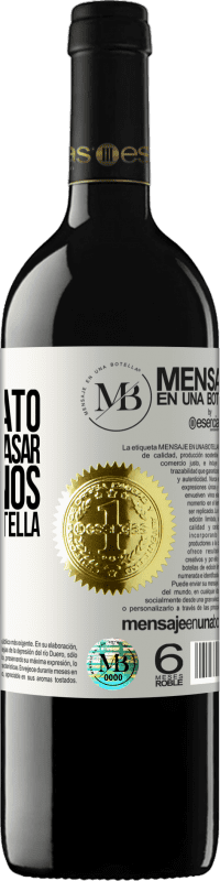 «Te regalo el buen rato que vamos a pasar bebiéndonos esta botella» Edición RED MBE Reserva