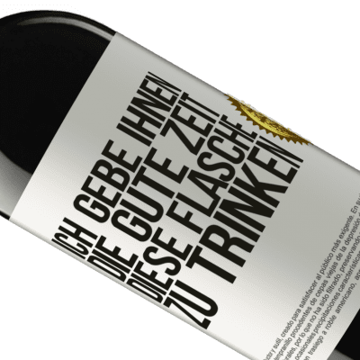 Einzigartige und Persönliche Ausdrücke. «Ich schenken dir den schönen Moment, den wir verbringen werden, um diese Flasche zu trinken» RED Ausgabe MBE Reserve