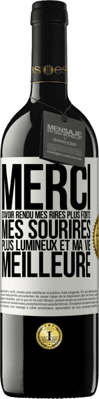 39,95 € Envoi gratuit | Vin rouge Édition RED MBE Réserve Merci d'avoir rendu mes rires plus forts, mes sourires plus lumineux et ma vie meilleure Étiquette Blanche. Étiquette personnalisable Réserve 12 Mois Récolte 2016 Tempranillo