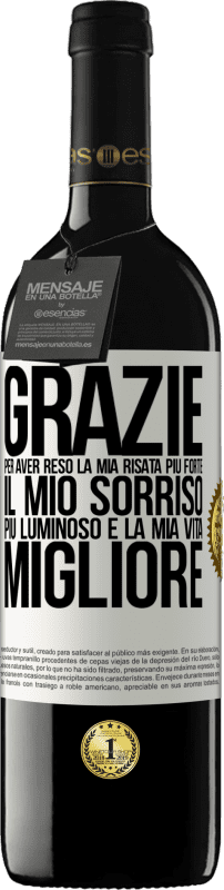 39,95 € Spedizione Gratuita | Vino rosso Edizione RED MBE Riserva Grazie per aver reso la mia risata più forte, il mio sorriso più luminoso e la mia vita migliore Etichetta Bianca. Etichetta personalizzabile Riserva 12 Mesi Raccogliere 2016 Tempranillo