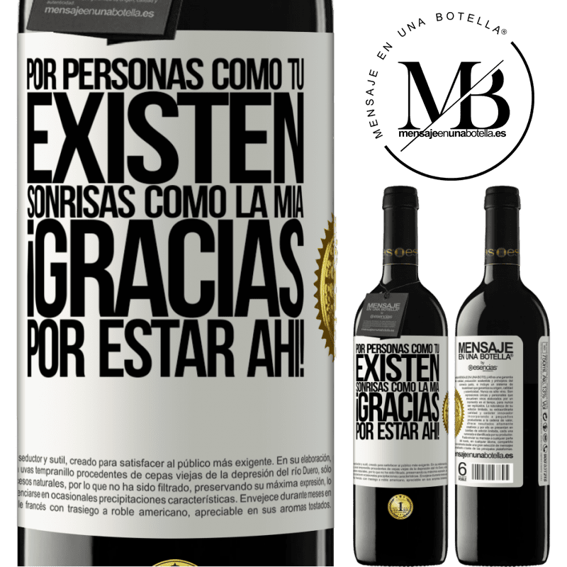 39,95 € Envío gratis | Vino Tinto Edición RED MBE Reserva Por personas como tú existen sonrisas como la mía. Gracias por estar ahí! Etiqueta Blanca. Etiqueta personalizable Reserva 12 Meses Cosecha 2014 Tempranillo