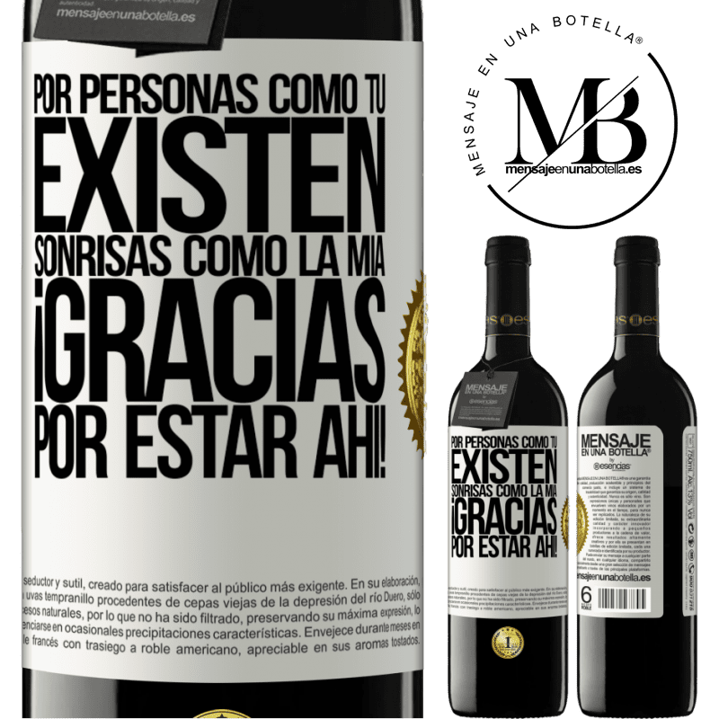 39,95 € Envío gratis | Vino Tinto Edición RED MBE Reserva Por personas como tú existen sonrisas como la mía. Gracias por estar ahí! Etiqueta Blanca. Etiqueta personalizable Reserva 12 Meses Cosecha 2016 Tempranillo