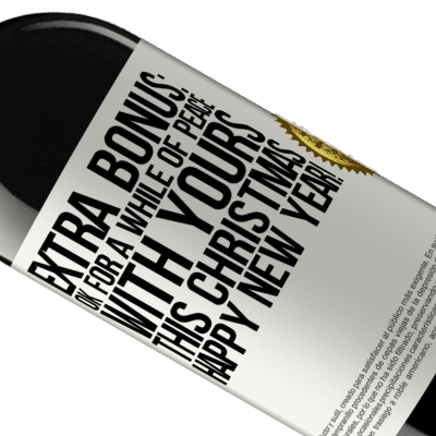Unique & Personal Expressions. «Extra Bonus: Ok for a while of peace with yours this Christmas. Happy New Year!» RED Edition MBE Reserve