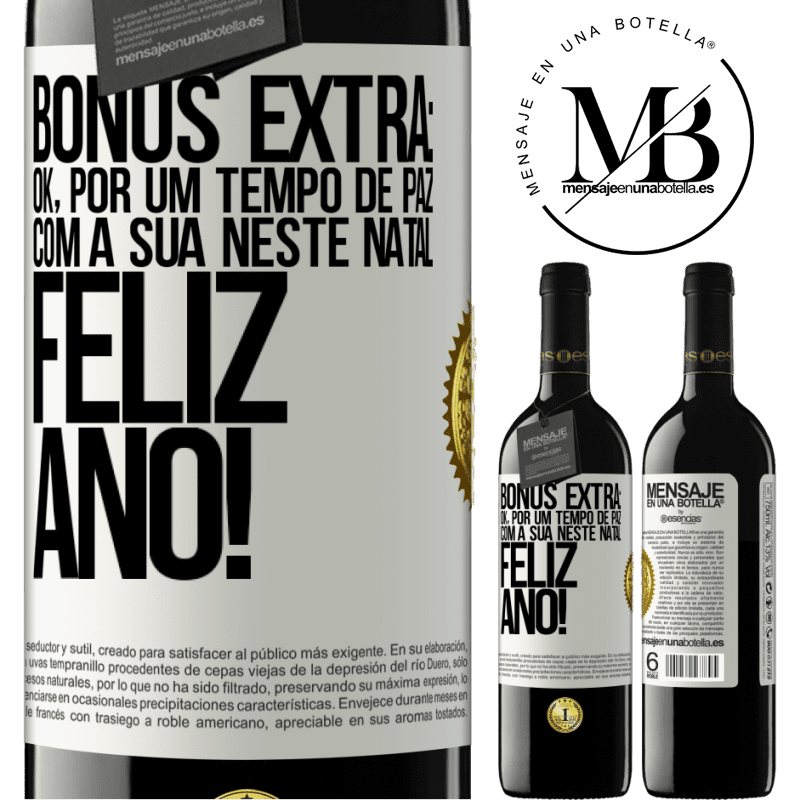 39,95 € Envio grátis | Vinho tinto Edição RED MBE Reserva Bônus Extra: Ok, por um tempo de paz com a sua neste Natal. Feliz Ano! Etiqueta Branca. Etiqueta personalizável Reserva 12 Meses Colheita 2015 Tempranillo
