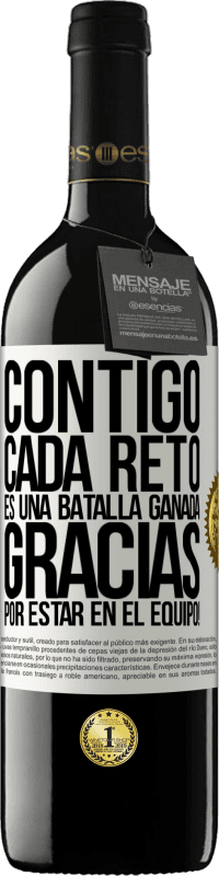 39,95 € | Vino Tinto Edición RED MBE Reserva Contigo cada reto es una batalla ganada. Gracias por estar en el equipo! Etiqueta Blanca. Etiqueta personalizable Reserva 12 Meses Cosecha 2015 Tempranillo