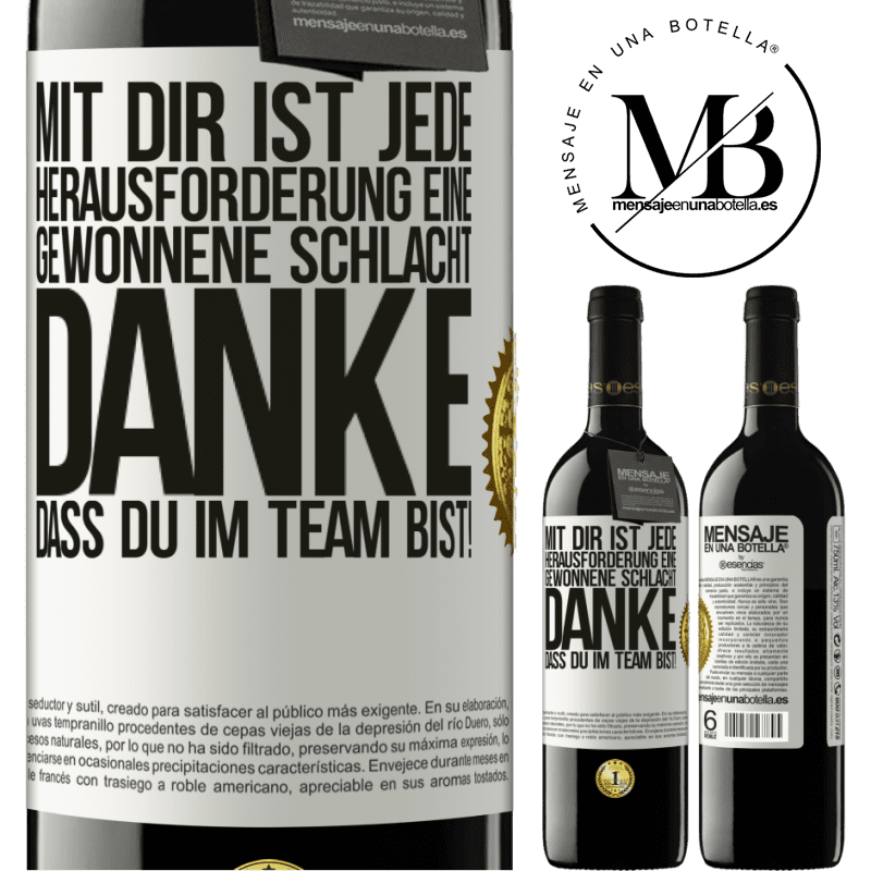 39,95 € Kostenloser Versand | Rotwein RED Ausgabe MBE Reserve Mit dir ist jede Herausforderung eine gewonnene Schlacht. Danke, dass du mit im Team bist! Weißes Etikett. Anpassbares Etikett Reserve 12 Monate Ernte 2015 Tempranillo