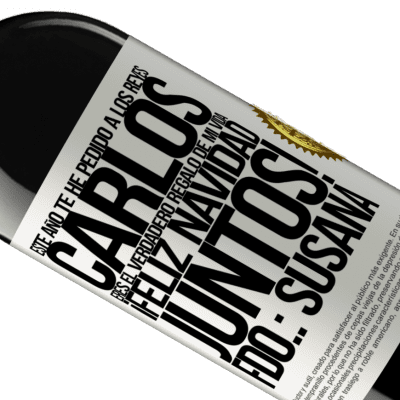 Expresiones Únicas y Personales. «Este año te he pedido a los reyes. Carlos, eres el verdadero regalo de mi vida. Feliz navidad juntos. Fdo.: Susana» Edición RED MBE Reserva