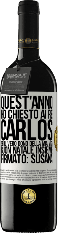 Spedizione Gratuita | Vino rosso Edizione RED MBE Riserva Quest'anno ho chiesto ai re. Carlos, sei il vero dono della mia vita. Buon Natale insieme. Firmato: Susana Etichetta Bianca. Etichetta personalizzabile Riserva 12 Mesi Raccogliere 2014 Tempranillo