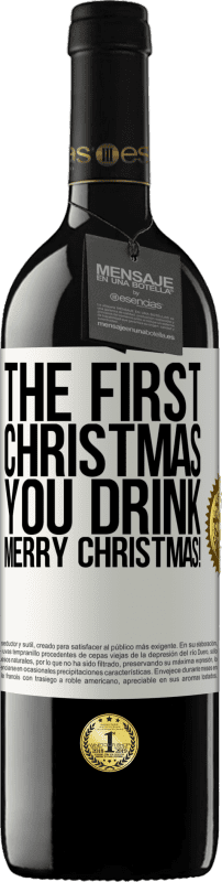«Первое Рождество вы пьете. Счастливого Рождества!» Издание RED MBE Бронировать