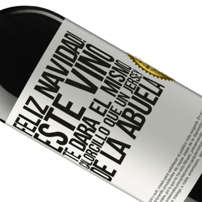 Expresiones Únicas y Personales. «Feliz navidad! Este vino te dará el mismo calorcillo que un jersey de la abuela» Edición RED MBE Reserva