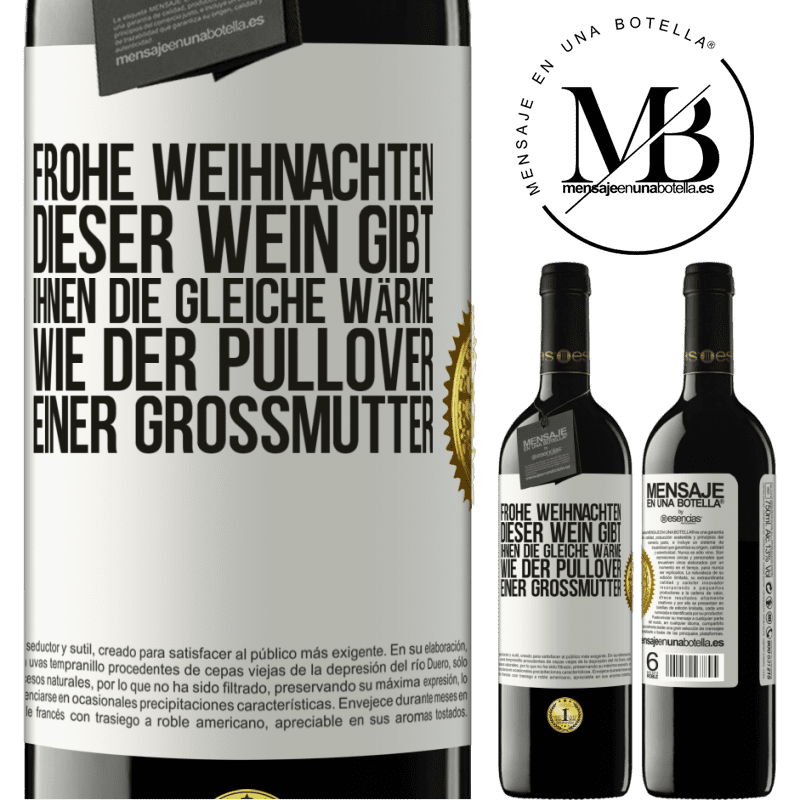 39,95 € Kostenloser Versand | Rotwein RED Ausgabe MBE Reserve Frohe Weihnachten! Mit diesem Wein ist dir genauso warm wie mit dem Pullover deiner Großmutter Weißes Etikett. Anpassbares Etikett Reserve 12 Monate Ernte 2016 Tempranillo
