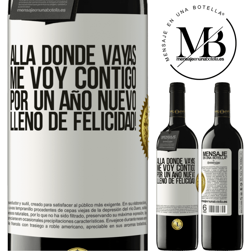 39,95 € Envío gratis | Vino Tinto Edición RED MBE Reserva Allá donde vayas, me voy contigo. Por un año nuevo lleno de felicidad! Etiqueta Blanca. Etiqueta personalizable Reserva 12 Meses Cosecha 2014 Tempranillo