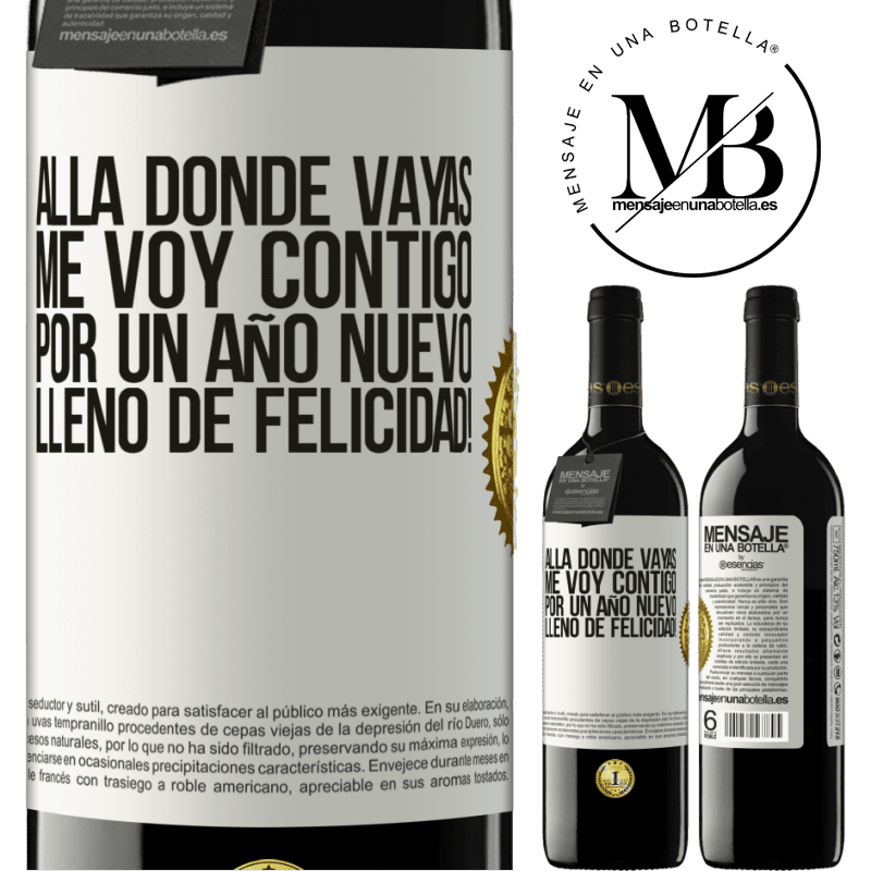 39,95 € Envío gratis | Vino Tinto Edición RED MBE Reserva Allá donde vayas, me voy contigo. Por un año nuevo lleno de felicidad! Etiqueta Blanca. Etiqueta personalizable Reserva 12 Meses Cosecha 2016 Tempranillo