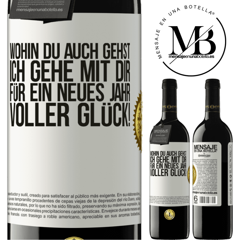 39,95 € Kostenloser Versand | Rotwein RED Ausgabe MBE Reserve Wohin du auch gehst, ich gehe mit dir. Auf ein neues Jahr voller Glück! Weißes Etikett. Anpassbares Etikett Reserve 12 Monate Ernte 2014 Tempranillo