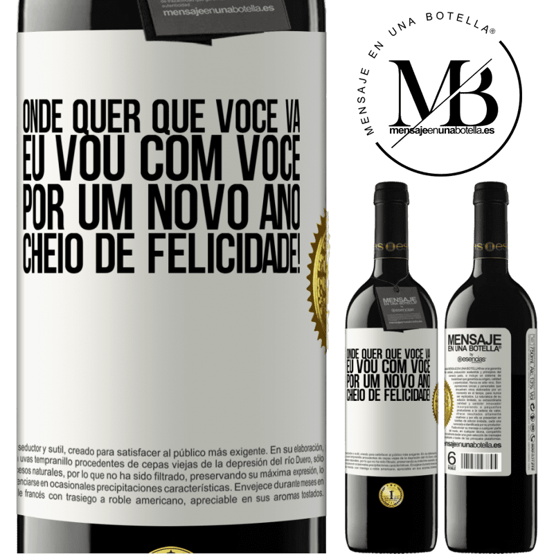 39,95 € Envio grátis | Vinho tinto Edição RED MBE Reserva Onde quer que você vá, eu vou com você. Por um novo ano cheio de felicidade! Etiqueta Branca. Etiqueta personalizável Reserva 12 Meses Colheita 2014 Tempranillo