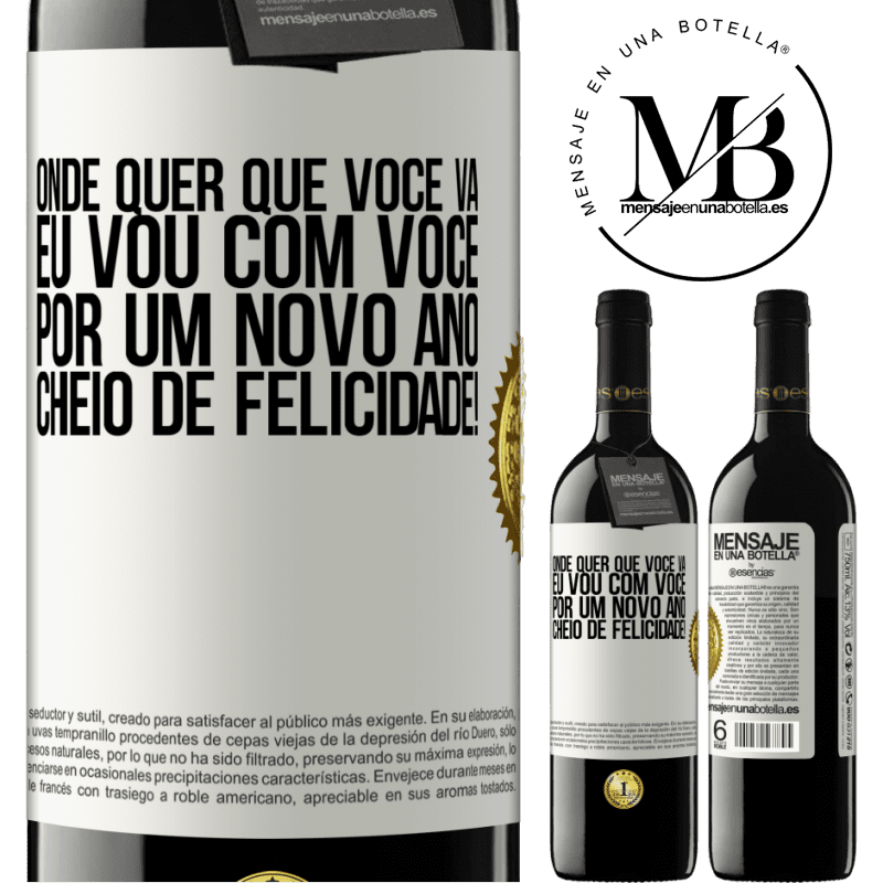 39,95 € Envio grátis | Vinho tinto Edição RED MBE Reserva Onde quer que você vá, eu vou com você. Por um novo ano cheio de felicidade! Etiqueta Branca. Etiqueta personalizável Reserva 12 Meses Colheita 2016 Tempranillo
