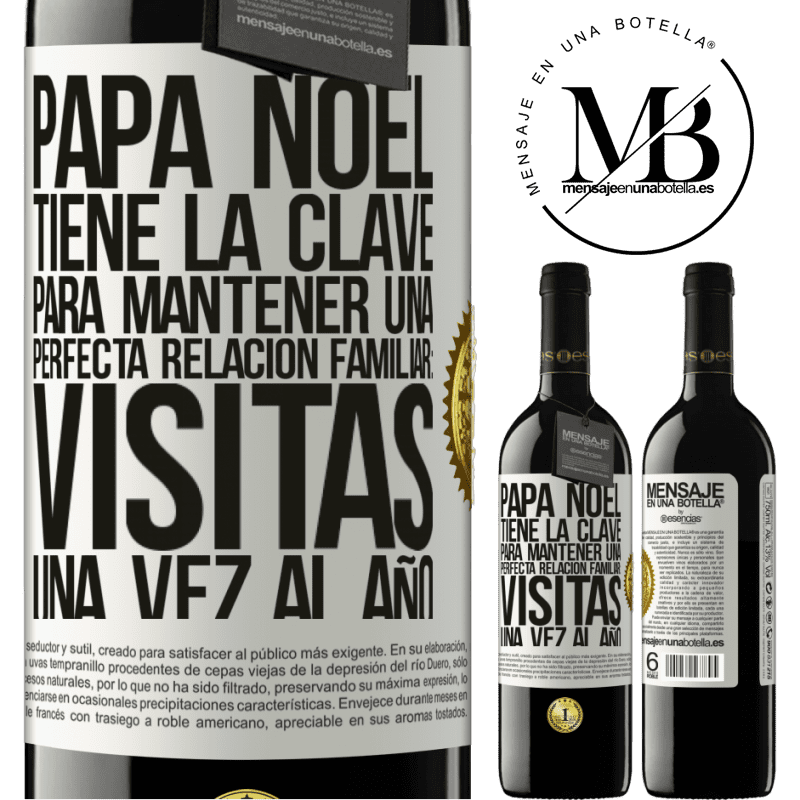39,95 € Envío gratis | Vino Tinto Edición RED MBE Reserva Papá Noel tiene la clave para mantener una perfecta relación familiar: Visitas una vez al año Etiqueta Blanca. Etiqueta personalizable Reserva 12 Meses Cosecha 2015 Tempranillo
