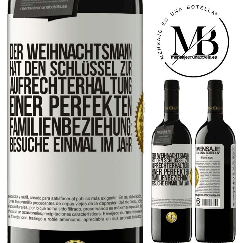 39,95 € Kostenloser Versand | Rotwein RED Ausgabe MBE Reserve Der Weihnachtsmann hat den Schlüssel zur Aufrechterhaltung einer perfekten Familienbeziehung: Besuche einmal im Jahr Weißes Etikett. Anpassbares Etikett Reserve 12 Monate Ernte 2015 Tempranillo