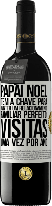 39,95 € | Vinho tinto Edição RED MBE Reserva Papai Noel tem a chave para manter um relacionamento familiar perfeito: visitas uma vez por ano Etiqueta Branca. Etiqueta personalizável Reserva 12 Meses Colheita 2015 Tempranillo