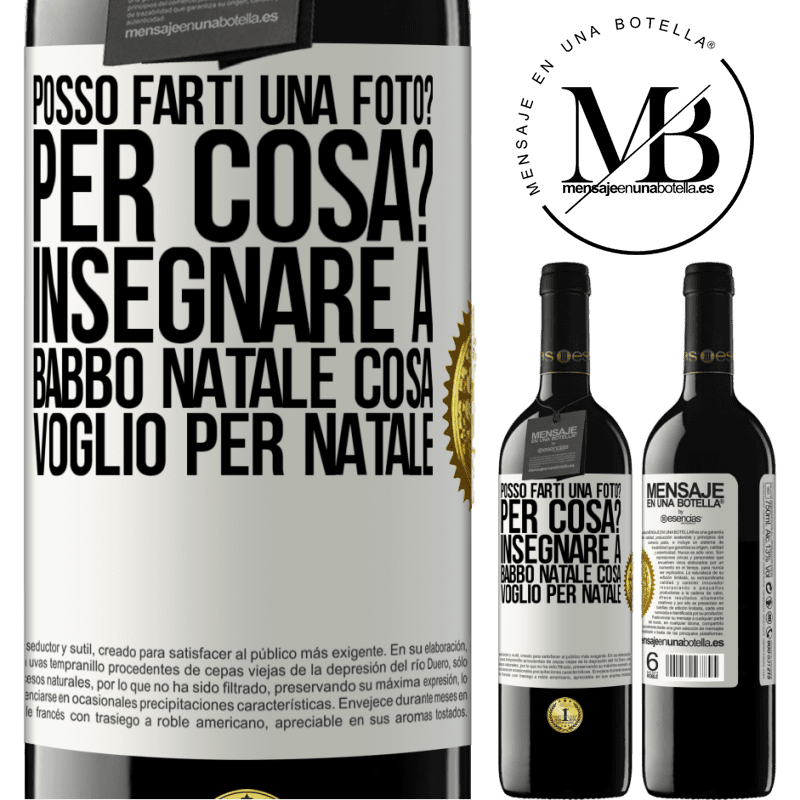 39,95 € Spedizione Gratuita | Vino rosso Edizione RED MBE Riserva Posso farti una foto? Per cosa? Insegnare a Babbo Natale cosa voglio per Natale Etichetta Bianca. Etichetta personalizzabile Riserva 12 Mesi Raccogliere 2014 Tempranillo