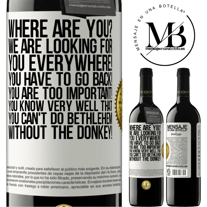 39,95 € Free Shipping | Red Wine RED Edition MBE Reserve Where are you? We are looking for you everywhere! You have to go back! You are too important! You know very well that you White Label. Customizable label Reserve 12 Months Harvest 2014 Tempranillo