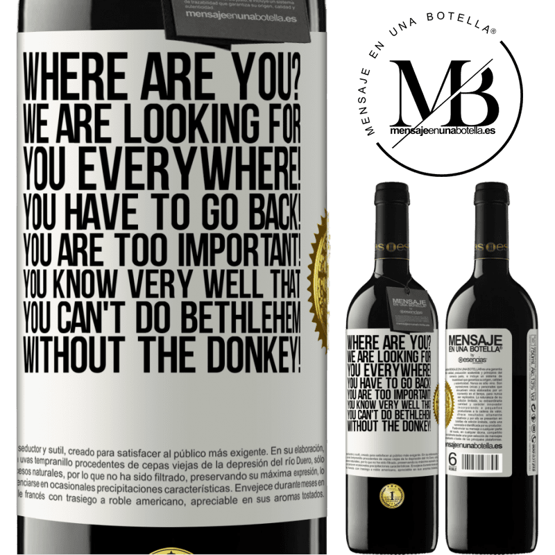 39,95 € Free Shipping | Red Wine RED Edition MBE Reserve Where are you? We are looking for you everywhere! You have to go back! You are too important! You know very well that you White Label. Customizable label Reserve 12 Months Harvest 2016 Tempranillo