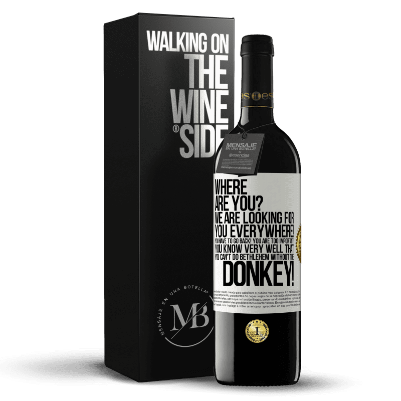 39,95 € Free Shipping | Red Wine RED Edition MBE Reserve Where are you? We are looking for you everywhere! You have to go back! You are too important! You know very well that you White Label. Customizable label Reserve 12 Months Harvest 2014 Tempranillo