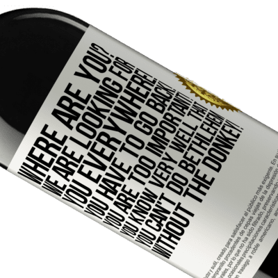 Unique & Personal Expressions. «Where are you? We are looking for you everywhere! You have to go back! You are too important! You know very well that you» RED Edition MBE Reserve