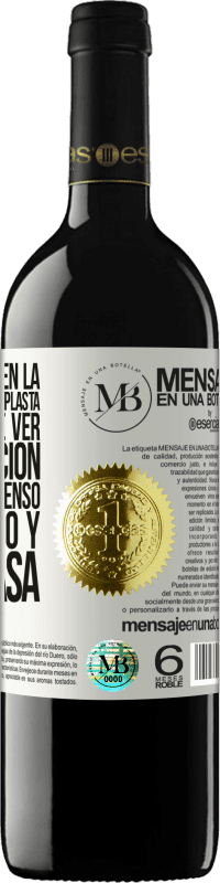 «A veces pienso en la navidad y en la gente plasta que tendré que ver por obligación. Pero después pienso en este vino y se» Edición RED MBE Reserva