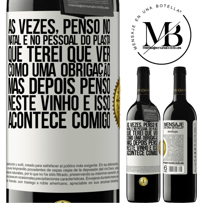 39,95 € Envio grátis | Vinho tinto Edição RED MBE Reserva Às vezes, penso no Natal e no pessoal do plasta que terei que ver como uma obrigação. Mas depois penso neste vinho e isso Etiqueta Branca. Etiqueta personalizável Reserva 12 Meses Colheita 2014 Tempranillo