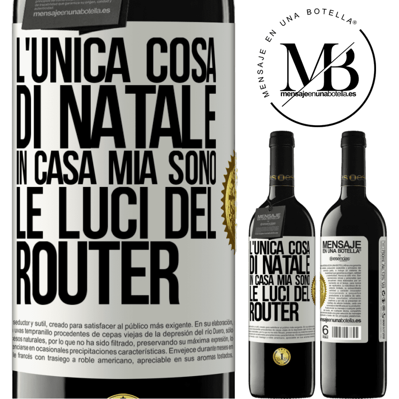39,95 € Spedizione Gratuita | Vino rosso Edizione RED MBE Riserva L'unica cosa di Natale in casa mia sono le luci del router Etichetta Bianca. Etichetta personalizzabile Riserva 12 Mesi Raccogliere 2016 Tempranillo