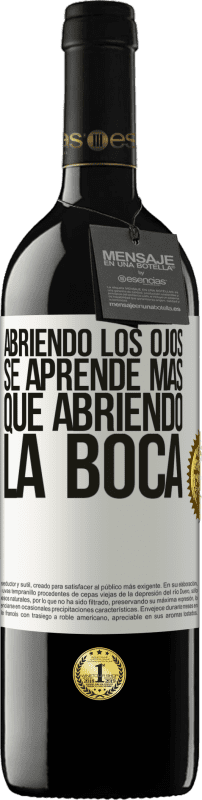 39,95 € Envío gratis | Vino Tinto Edición RED MBE Reserva Abriendo los ojos se aprende más que abriendo la boca Etiqueta Blanca. Etiqueta personalizable Reserva 12 Meses Cosecha 2015 Tempranillo