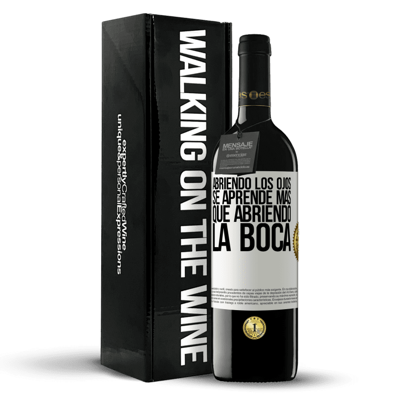 39,95 € Envío gratis | Vino Tinto Edición RED MBE Reserva Abriendo los ojos se aprende más que abriendo la boca Etiqueta Blanca. Etiqueta personalizable Reserva 12 Meses Cosecha 2016 Tempranillo