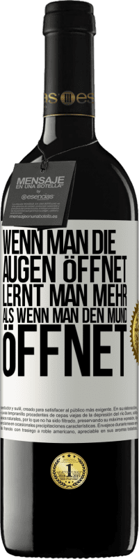 39,95 € | Rotwein RED Ausgabe MBE Reserve Wenn man die Augen öffnet, lernt man mehr, als wenn man den Mund öffnet Weißes Etikett. Anpassbares Etikett Reserve 12 Monate Ernte 2016 Tempranillo