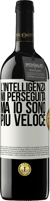 39,95 € | Vino rosso Edizione RED MBE Riserva L'intelligenza mi perseguita, ma io sono più veloce Etichetta Bianca. Etichetta personalizzabile Riserva 12 Mesi Raccogliere 2015 Tempranillo